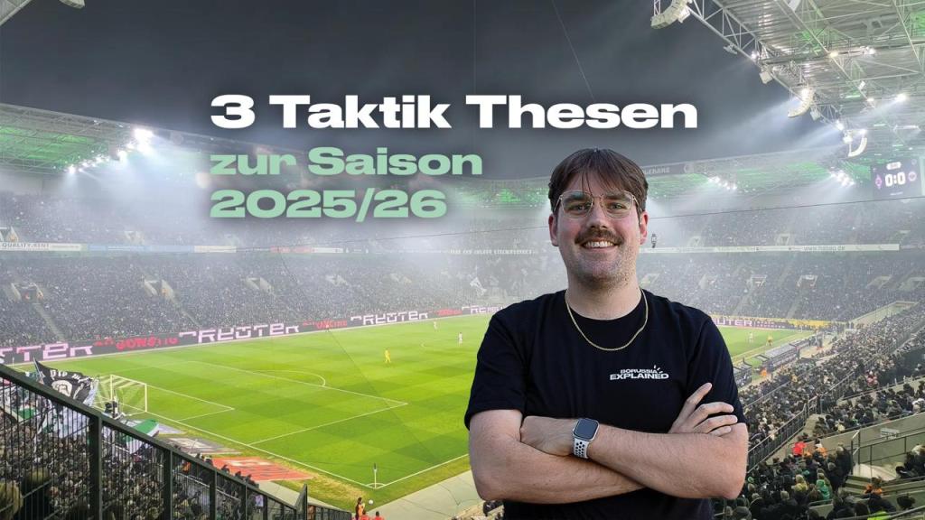 Kontrollierter, flacher, homogener: Drei Taktik-Thesen zur Saison&nbsp;25/26